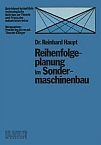 Reihenfolgeplanung Im Sondermaschinenbau (Paperback)