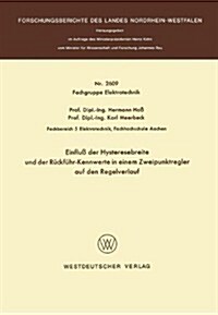 Einflu?Der Hysteresebreite Und Der R?kf?r-Kennwerte in Einem Zweipunktregler Auf Den Regelverlauf (Paperback, 1977)