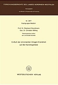 Einflu?Der Chronischen Allogen-Krankheit Auf Die Karzinogenese (Paperback, 1980)