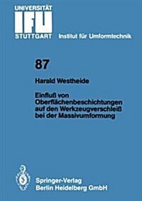 Einflu?Von Oberfl?henbeschichtungen Auf Den Werkzeugverschlei?Bei Der Massivumformung (Paperback)