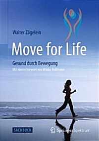 Move for Life: Gesund Durch Bewegung (Hardcover, 2013)