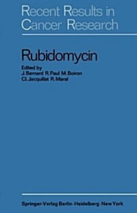 Rubidomycin: A New Agent Against Cancer (Paperback, Softcover Repri)