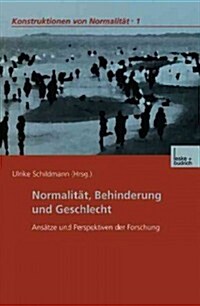 Normalitat, Behinderung Und Geschlecht : Ansatze Und Perspektiven Der Forschung (Paperback, 2001 ed.)