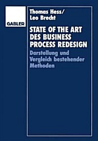 State of the Art Des Business Process Redesign: Darstellung Und Vergleich Bestehender Methoden (Paperback, 1995)