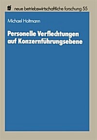 Personelle Verflechtungen Auf Konzernfuhrungsebene (Paperback, 1989 ed.)