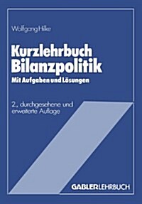 Kurzlehrbuch Bilanzpolitik (Paperback, 2, 2. Aufl. 1985)