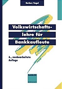Volkswirtschaftslehre F? Bankkaufleute (Paperback, 6, 6, Neubearb. Au)