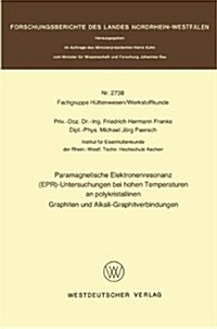 Paramagnetische Elektronenresonanz (Epr)-untersuchungen Bei Hohen Temperaturen an Polykristallinen Graphiten Und Alkali-graphitverbindungen (Paperback)