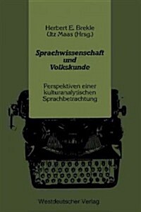 Sprachwissenschaft Und Volkskunde: Perspektiven Einer Kulturanalytischen Sprachbetrachtung (Paperback, 1986)