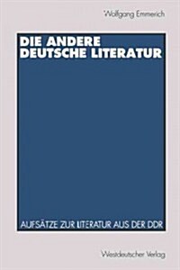 Die Andere Deutsche Literatur: Aufs?ze Zur Literatur Aus Der Ddr (Paperback, 1994)