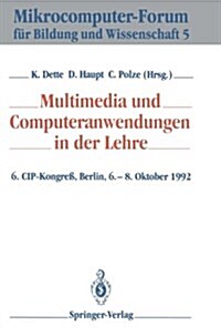 Multimedia Und Computeranwendungen in Der Lehre: 6. Cip-Kongre? Berlin, 6.-8. Oktober 1992 (Paperback)
