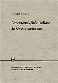 Betriebswirtschaftliche Probleme Des Genossenschaftswesens (Paperback, Softcover Reprint of the Original 1st 1962 ed.)