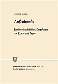 Aussenhandel : Betriebswirtschaftliche Hauptfragen Von Export Und Import (Paperback, 1961 ed.)
