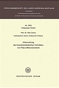 Untersuchung Des Kautschukelastischen Verhaltens Von Polyurethanionomeren (Paperback)