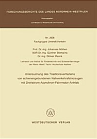 Untersuchung Des Traktionsverhaltens Von Schienengebundenen Nahverkehrsfahrzeugen Mit Drehstrom-asynchron-fahrmotor-antrieb (Paperback)