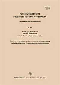Schichten Im Faradayschen Dunkelraum Der Glimmentladung Und Elektrochemische Eigenschaften Des Entladungsgases (Paperback)