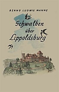 Schwalben UEber Lippoldsburg : Roman (Paperback, Softcover Reprint of the Original 1st 1943 ed.)