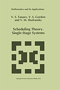 Scheduling Theory. Single-Stage Systems (Paperback, Softcover Repri)