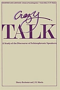 Crazy Talk: A Study of the Discourse of Schizophrenic Speakers (Paperback, Softcover Repri)
