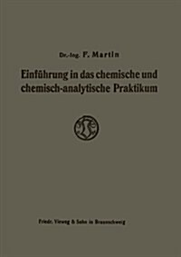 Einfuhrung in Das Chemische Und Chemisch-Analytische Praktikum (Paperback, Softcover Reprint of the Original 1st 1920 ed.)