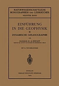 Einf?rung in Die Geophysik: III Dynamische Ozeanographie (Paperback, 1929)