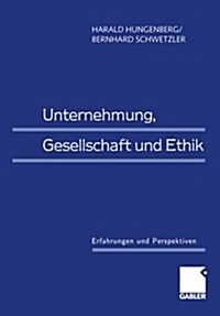 Unternehmung, Gesellschaft Und Ethik : Erfahrungen Und Perspektiven (Paperback)