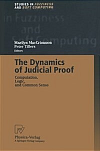 The Dynamics of Judicial Proof: Computation, Logic, and Common Sense (Paperback, Softcover Repri)