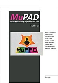 Mupad: Multi Processing Algebra Data Tool Tutorial Mupad Version 1.2 (Paperback)