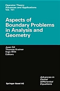 Aspects of Boundary Problems in Analysis and Geometry (Paperback, Softcover Repri)