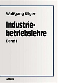 Industriebetriebslehre: Band 1 (Paperback, Softcover Repri)