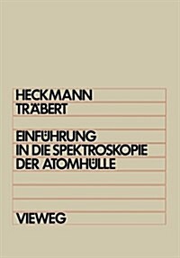 Einfuhrung in Die Spektroskopie Der Atomhulle (Paperback, Softcover Reprint of the Original 1st 1980 ed.)