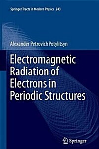 Electromagnetic Radiation of Electrons in Periodic Structures (Paperback, 2011)