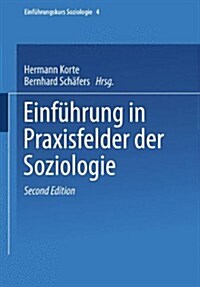 Einf?rung in Praxisfelder Der Soziologie (Paperback, 2, 2. Aufl. 1997.)