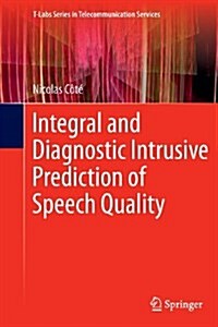 Integral and Diagnostic Intrusive Prediction of Speech Quality (Paperback)