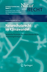 Naturschutzrecht Im Klimawandel: Juristische Konzepte F? Naturschutzfachliche Anpassungsstrategien (Paperback, 2014)