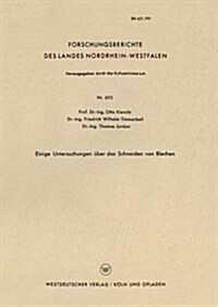 Einige Untersuchungen UEber Das Schneiden Von Blechen (Paperback, 1959 ed.)