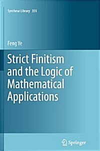 Strict Finitism and the Logic of Mathematical Applications (Paperback, 2011)