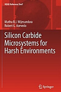 Silicon Carbide Microsystems for Harsh Environments (Paperback, 2011)