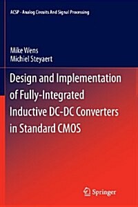 Design and Implementation of Fully-Integrated Inductive DC-DC Converters in Standard CMOS (Paperback, 2011)