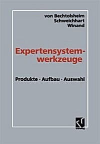 Expertensystemwerkzeuge : Produkte, Aufbau, Auswahl (Paperback)