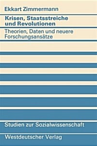 Krisen, Staatsstreiche Und Revolutionen: Theorien, Daten Und Neuere Forschungsans?ze (Paperback, 1981)