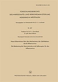 Neue Erkenntnisse UEber Den Mechanismus Der Zellinfektion Durch Influenzavirus. Die Bedeutung Der Neuraminsaure ALS Zellreceptor Fur Das Influenzaviru (Paperback, 1957 ed.)