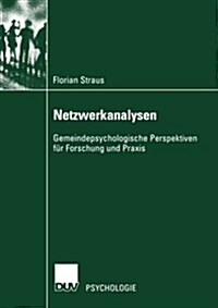 Netzwerkanalysen : Gemeindepsychologische Perspektiven Fur Forschung Und Praxis (Paperback, 2002 ed.)