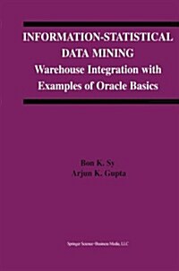 Information-Statistical Data Mining: Warehouse Integration with Examples of Oracle Basics (Paperback, Softcover Repri)