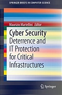 Cyber Security: Deterrence and It Protection for Critical Infrastructures (Paperback, 2013)