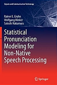 Statistical Pronunciation Modeling for Non-native Speech Processing (Paperback)