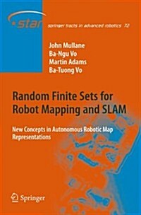 Random Finite Sets for Robot Mapping & Slam: New Concepts in Autonomous Robotic Map Representations (Paperback, 2011)