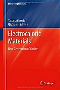 Electrocaloric Materials: New Generation of Coolers (Hardcover, 2014)