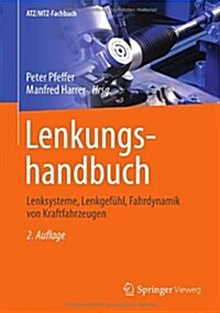 Lenkungshandbuch: Lenksysteme, Lenkgef?l, Fahrdynamik Von Kraftfahrzeugen (Hardcover, 2, 2., Uberarb. U.)