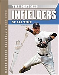 Best Mlb Infielders of All Time (Library Binding)
